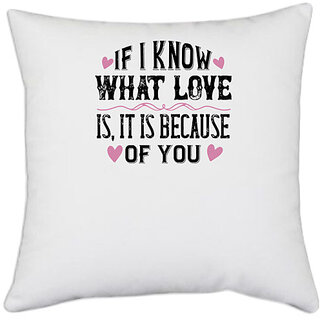                       UDNAG White Polyester 'Couple | If I know what love is, it is because of you' Pillow Cover [16 Inch X 16 Inch]                                              