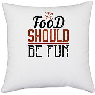                       UDNAG White Polyester 'Cooking | Food should be fun' Pillow Cover [16 Inch X 16 Inch]                                              