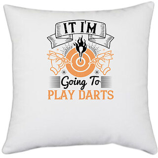                       UDNAG White Polyester 'Dart | It i'm going to play darts' Pillow Cover [16 Inch X 16 Inch]                                              