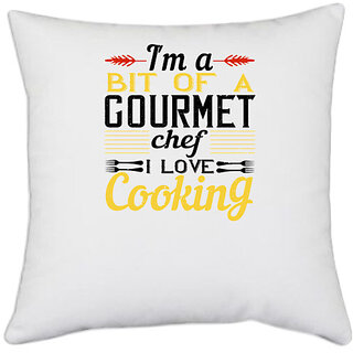                       UDNAG White Polyester 'Cooking | I'm a bit of a gourmet chef. I love cooking' Pillow Cover [16 Inch X 16 Inch]                                              