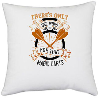                       UDNAG White Polyester 'Dart | There's only one word for that magic darts!' Pillow Cover [16 Inch X 16 Inch]                                              
