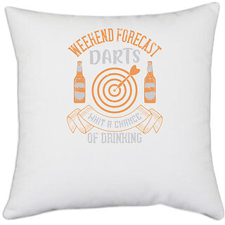                       UDNAG White Polyester 'Dart | Weekend forecast darts whit a chance of drinking' Pillow Cover [16 Inch X 16 Inch]                                              