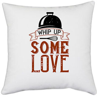                       UDNAG White Polyester 'Cooking | whip up some love' Pillow Cover [16 Inch X 16 Inch]                                              