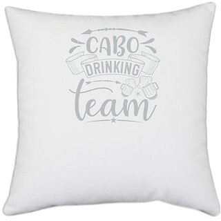                       UDNAG White Polyester 'Girls trip | cabo drinking team' Pillow Cover [16 Inch X 16 Inch]                                              