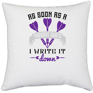                       UDNAG White Polyester 'Dart | As soon as a thought darts, I write it down' Pillow Cover [16 Inch X 16 Inch]                                              