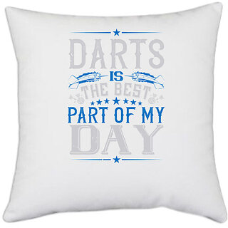                       UDNAG White Polyester 'Dart | darts is the best part of my day' Pillow Cover [16 Inch X 16 Inch]                                              