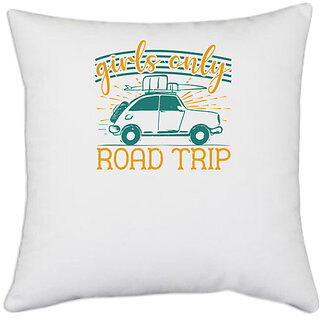                       UDNAG White Polyester 'Girls trip | girls only road trip' Pillow Cover [16 Inch X 16 Inch]                                              