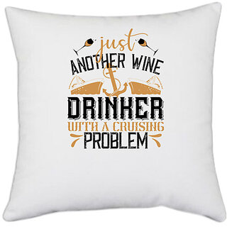                       UDNAG White Polyester 'Girls trip | just another wine drinker with a cruising problem' Pillow Cover [16 Inch X 16 Inch]                                              