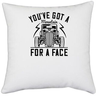                       UDNAG White Polyester 'Hot Rod Car | 0 You've got a mountain for a face' Pillow Cover [16 Inch X 16 Inch]                                              