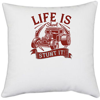                       UDNAG White Polyester 'Hot Rod Car | Life is short. Stunt it!' Pillow Cover [16 Inch X 16 Inch]                                              