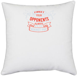                      UDNAG White Polyester 'Golf | Forget your opponents; always play against parr' Pillow Cover [16 Inch X 16 Inch]                                              