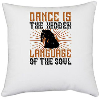                       UDNAG White Polyester 'Dancing | Dance is the hidden language of the soul' Pillow Cover [16 Inch X 16 Inch]                                              