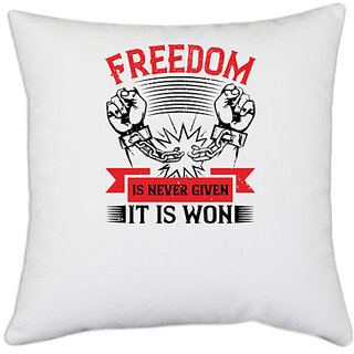                       UDNAG White Polyester 'Independance Day | Freedom is never given; it is won' Pillow Cover [16 Inch X 16 Inch]                                              