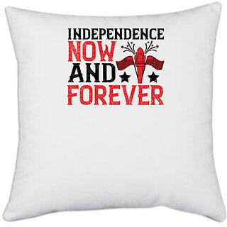                       UDNAG White Polyester 'Independance Day | Independence now and forever' Pillow Cover [16 Inch X 16 Inch]                                              