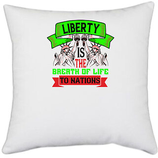                       UDNAG White Polyester 'Independance Day | Liberty is the breath of life to nations' Pillow Cover [16 Inch X 16 Inch]                                              