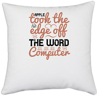                       UDNAG White Polyester 'Internet | took the edge off the word 'computer' Pillow Cover [16 Inch X 16 Inch]                                              