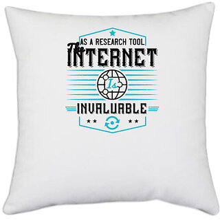                       UDNAG White Polyester 'Internet | As a research tool, the internet is invaluable 2' Pillow Cover [16 Inch X 16 Inch]                                              