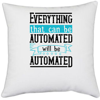                       UDNAG White Polyester 'Internet | Everything that can be automated will be automated' Pillow Cover [16 Inch X 16 Inch]                                              