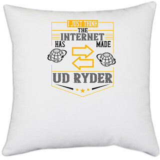                       UDNAG White Polyester 'Internet | I just think the Internet has made us ryder' Pillow Cover [16 Inch X 16 Inch]                                              