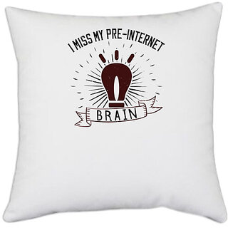                       UDNAG White Polyester 'Internet | i miss my preinternet brain' Pillow Cover [16 Inch X 16 Inch]                                              