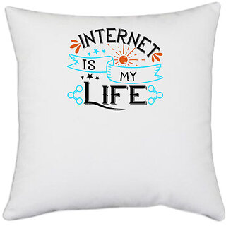                       UDNAG White Polyester 'Internet | internet is my life' Pillow Cover [16 Inch X 16 Inch]                                              