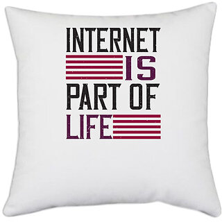                       UDNAG White Polyester 'Internet | internet is part of life' Pillow Cover [16 Inch X 16 Inch]                                              