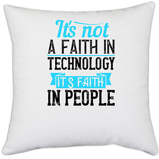                       UDNAG White Polyester 'Internet | It's not a faith in technology. It's faith in people' Pillow Cover [16 Inch X 16 Inch]                                              