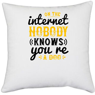                       UDNAG White Polyester 'Internet | on the internet nobody knows you are dog' Pillow Cover [16 Inch X 16 Inch]                                              