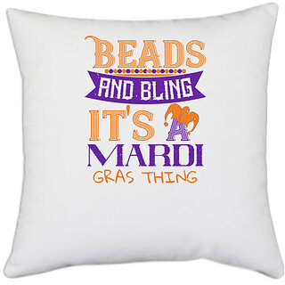                       UDNAG White Polyester 'Mardi Gras | Beads and bling, it's a Mardi Gras thing' Pillow Cover [16 Inch X 16 Inch]                                              