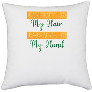                       UDNAG White Polyester 'Mardi Gras | Confetti in my hair, cocktail in my hand' Pillow Cover [16 Inch X 16 Inch]                                              