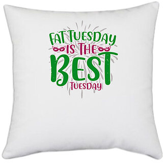                       UDNAG White Polyester 'Mardi Gras | Fat Tuesday is the best Tuesday' Pillow Cover [16 Inch X 16 Inch]                                              