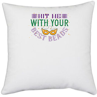                       UDNAG White Polyester 'Mardi Gras | Hit me with your best beads' Pillow Cover [16 Inch X 16 Inch]                                              