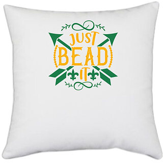                       UDNAG White Polyester 'Mardi Gras | JUST BEAD IT' Pillow Cover [16 Inch X 16 Inch]                                              