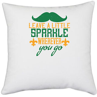                       UDNAG White Polyester 'Mardi Gras | Leave a little sparkle wherever you go' Pillow Cover [16 Inch X 16 Inch]                                              