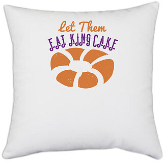                       UDNAG White Polyester 'Mardi Gras | Let them eat king cake' Pillow Cover [16 Inch X 16 Inch]                                              