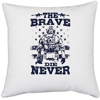                       UDNAG White Polyester 'Military | The brave die never2' Pillow Cover [16 Inch X 16 Inch]                                              