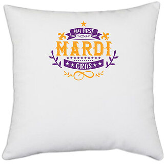                       UDNAG White Polyester 'Mardi Gras | my first mardi gras' Pillow Cover [16 Inch X 16 Inch]                                              