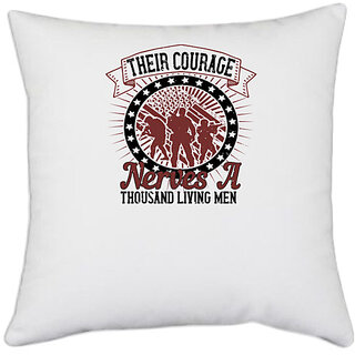                       UDNAG White Polyester 'Military | Their courage nerves a thousand living men 2' Pillow Cover [16 Inch X 16 Inch]                                              