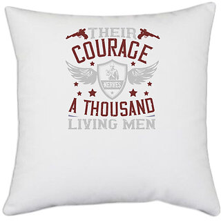                       UDNAG White Polyester 'Military | Their courage nerves a thousand living men' Pillow Cover [16 Inch X 16 Inch]                                              