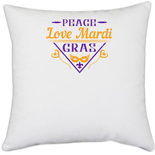                       UDNAG White Polyester 'Mardi Gras | peace love mardi gras' Pillow Cover [16 Inch X 16 Inch]                                              