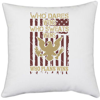                       UDNAG White Polyester 'Military | Who dares, wins. Who sweats, wins. Who plans, wins' Pillow Cover [16 Inch X 16 Inch]                                              