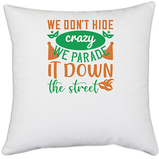                       UDNAG White Polyester 'Mardi Gras | We don't hide crazy, we parade it down the street' Pillow Cover [16 Inch X 16 Inch]                                              