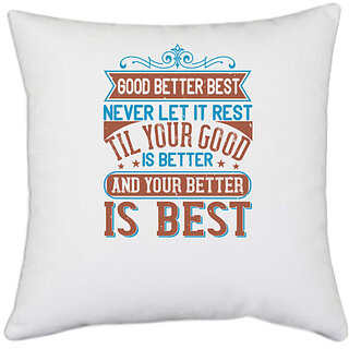                       UDNAG White Polyester 'Motivational | Good, better, best' Pillow Cover [16 Inch X 16 Inch]                                              