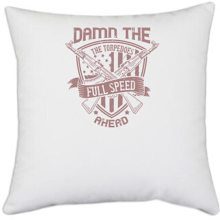                       UDNAG White Polyester 'Military | Damn the torpedoes, full speed ahead2' Pillow Cover [16 Inch X 16 Inch]                                              