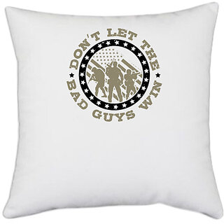                       UDNAG White Polyester 'Military | dont let the bad guys win' Pillow Cover [16 Inch X 16 Inch]                                              