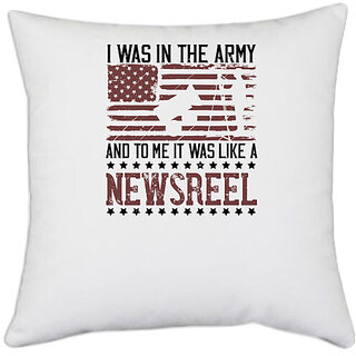                       UDNAG White Polyester 'Military | I was in the army, and to me it was like a newsreel' Pillow Cover [16 Inch X 16 Inch]                                              