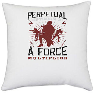                       UDNAG White Polyester 'Military | Perpetual optimism is a force multiplier 2' Pillow Cover [16 Inch X 16 Inch]                                              