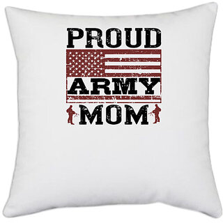                       UDNAG White Polyester 'Military | proud army mom' Pillow Cover [16 Inch X 16 Inch]                                              