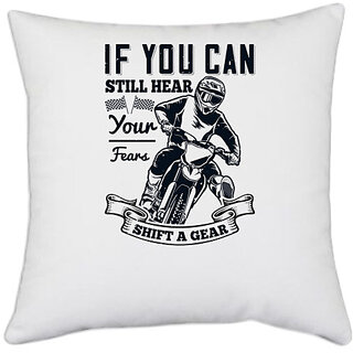                       UDNAG White Polyester 'Motor Cycle | If you can still hear your fears, shift a gear' Pillow Cover [16 Inch X 16 Inch]                                              