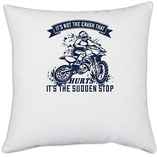                       UDNAG White Polyester 'Motor Cycle | Its not the crash that hurts, its the sudden stop' Pillow Cover [16 Inch X 16 Inch]                                              